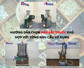 HƯỚNG DẪN CHỌN MÁY SẮC THUỐC PHÙ HỢP VỚI TỪNG NHU CẦU SỬ DỤNG